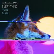 everything everything man alive - Kliknutím na obrázok zatvorte
